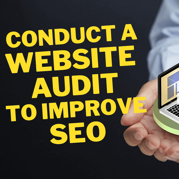 Conduct a Website Audit to Improve SEO