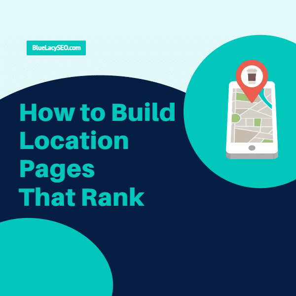 How to Build Location Pages That Rank